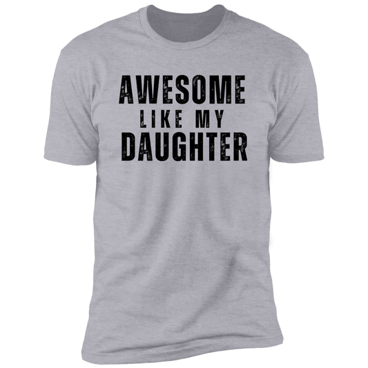 Gift For Dad | Awesome Like My Daughter | T-Shirt