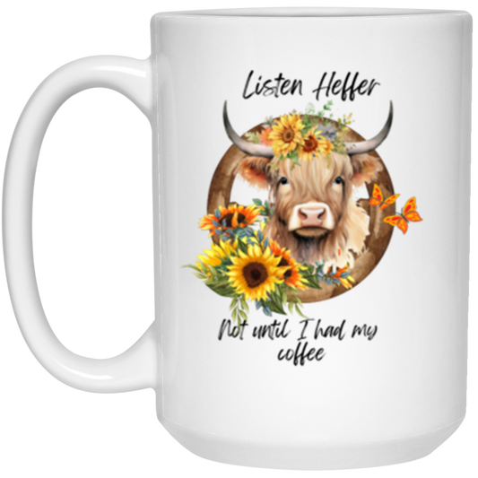 15oz White Mug 2 Sided| Highland Cow | Listen Heffer