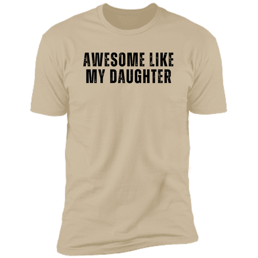 Gift for Dad | Awesome Like My Daughter | T- Shirt